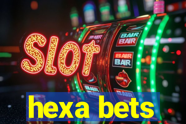 hexa bets