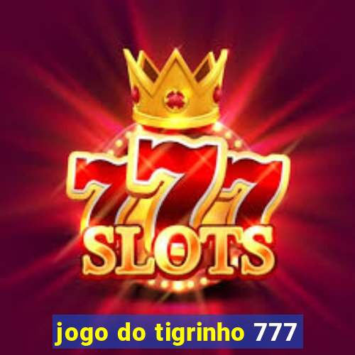 jogo do tigrinho 777