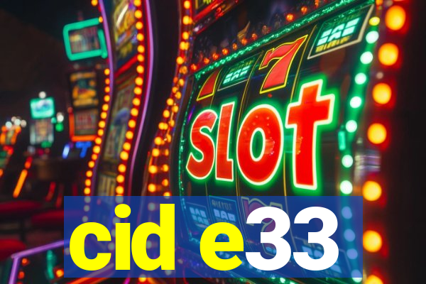 cid e33