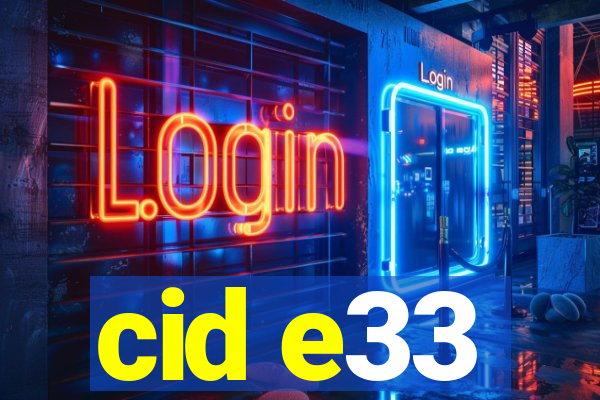 cid e33