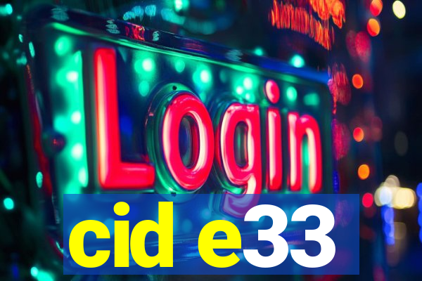 cid e33