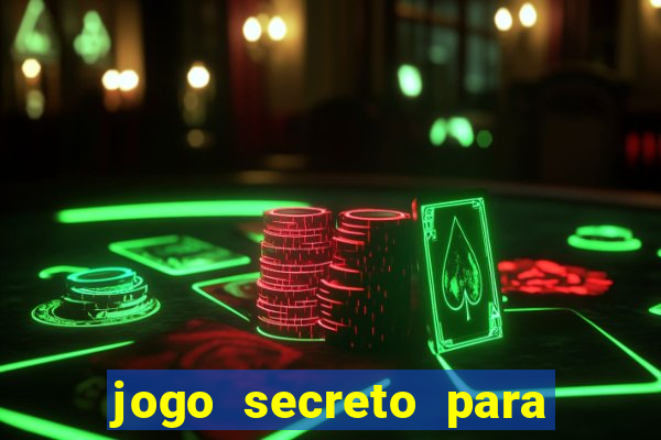 jogo secreto para ganhar dinheiro