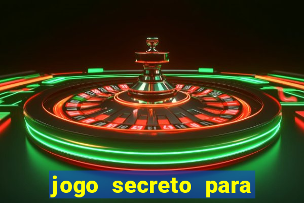 jogo secreto para ganhar dinheiro