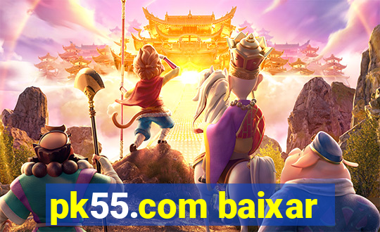 pk55.com baixar