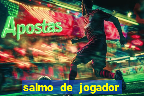 salmo de jogador de futebol