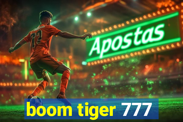 boom tiger 777