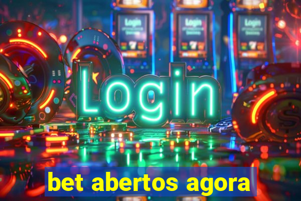 bet abertos agora