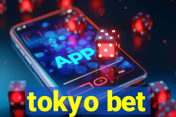 tokyo bet