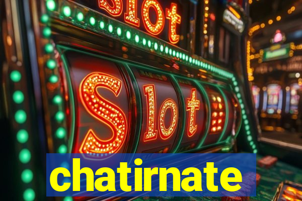 chatirnate