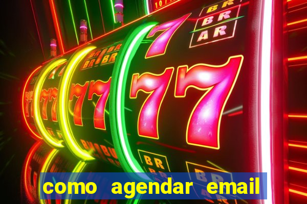 como agendar email no outlook