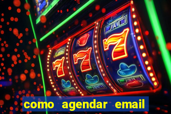 como agendar email no outlook