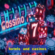 hotels and casinos in las vegas