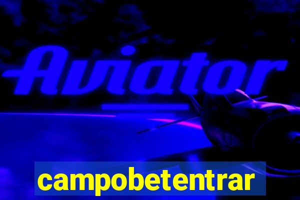 campobetentrar