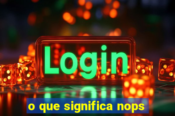 o que significa nops