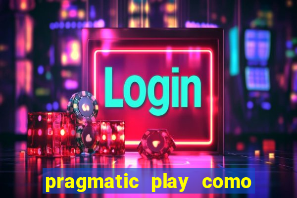 pragmatic play como ganhar dinheiro