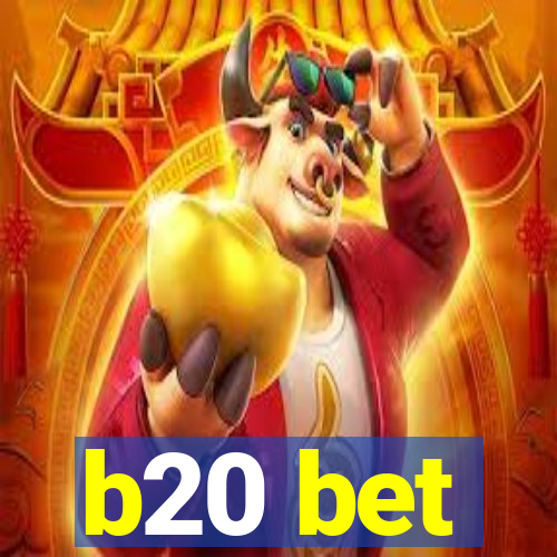 b20 bet