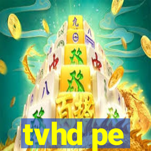 tvhd pe