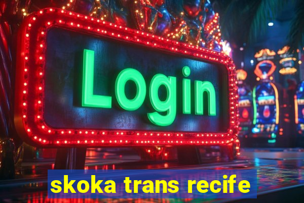 skoka trans recife