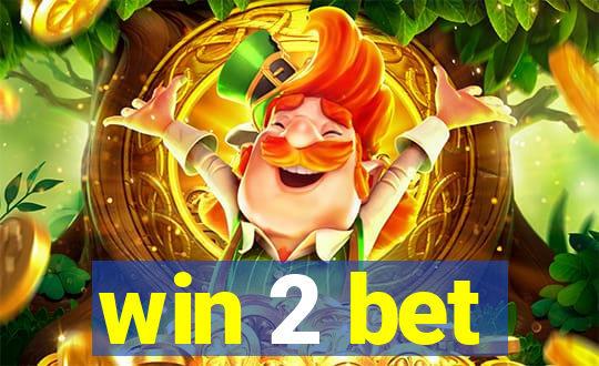 win 2 bet