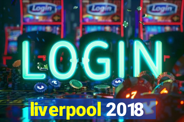 liverpool 2018