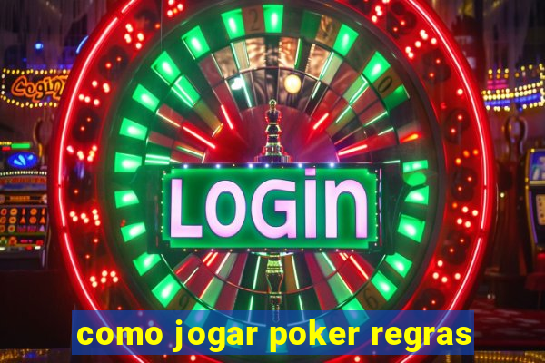 como jogar poker regras