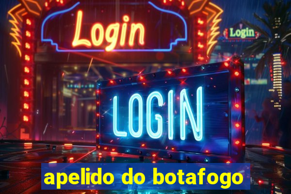 apelido do botafogo