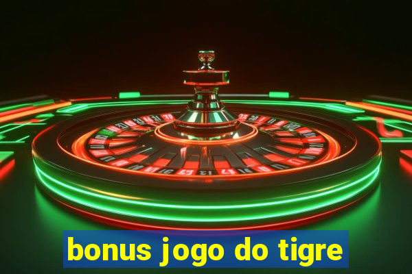 bonus jogo do tigre