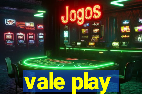 vale play