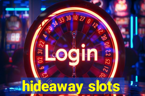 hideaway slots