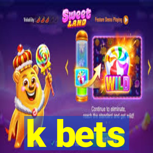 k bets