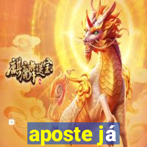 aposte já