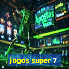 jogos super 7