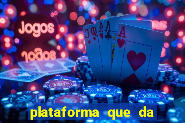 plataforma que da bonus sem depositar