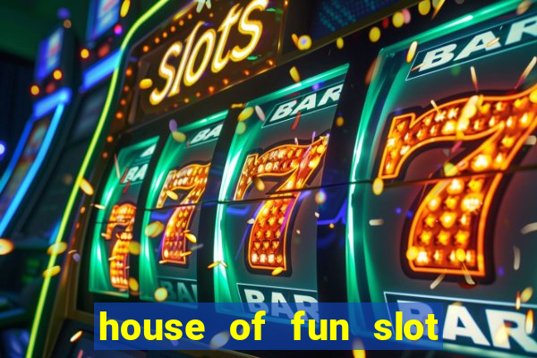 house of fun slot free coins