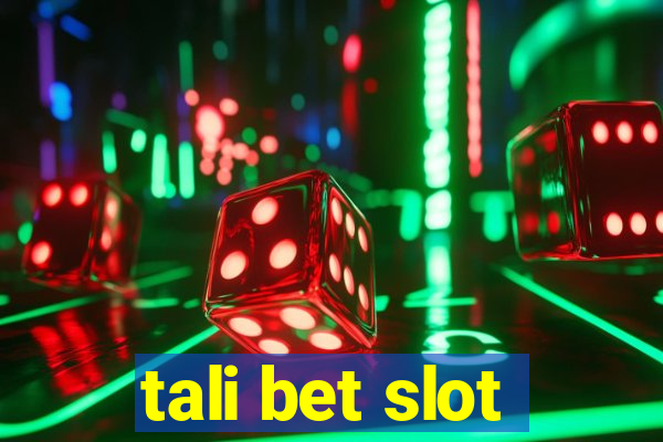 tali bet slot