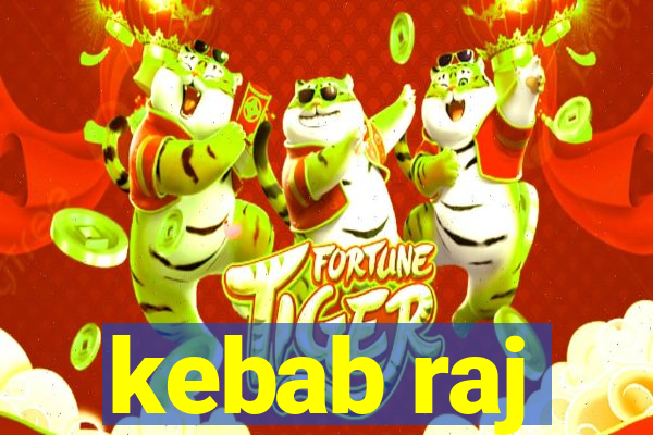 kebab raj