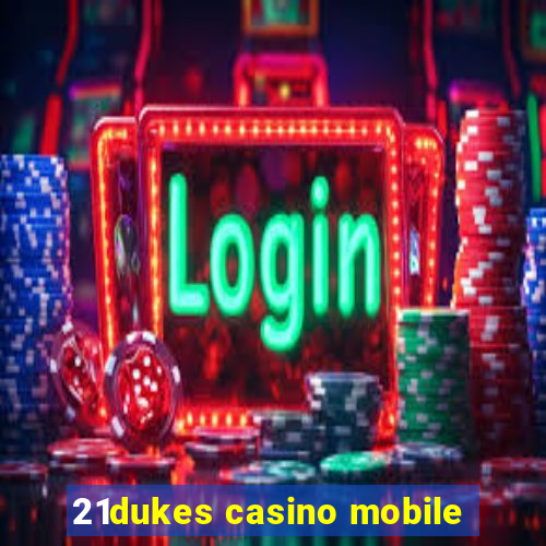 21dukes casino mobile