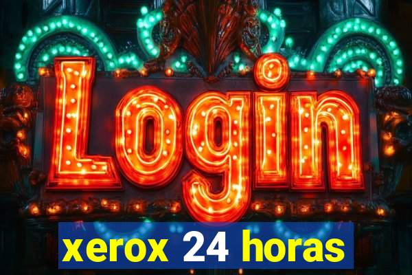 xerox 24 horas