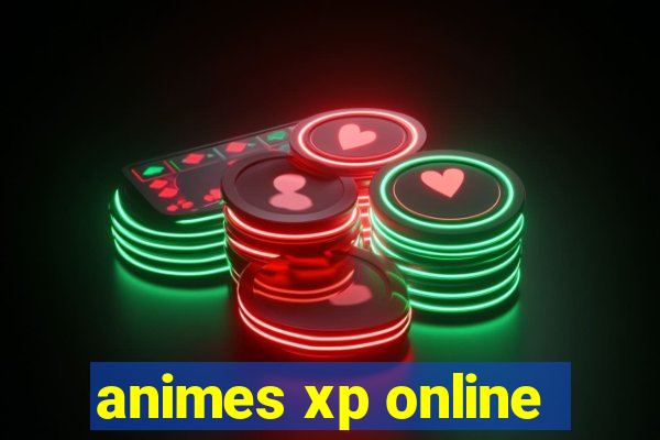 animes xp online