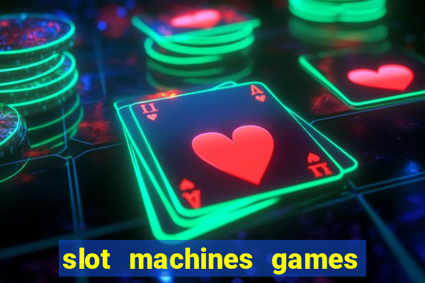 slot machines games for pc