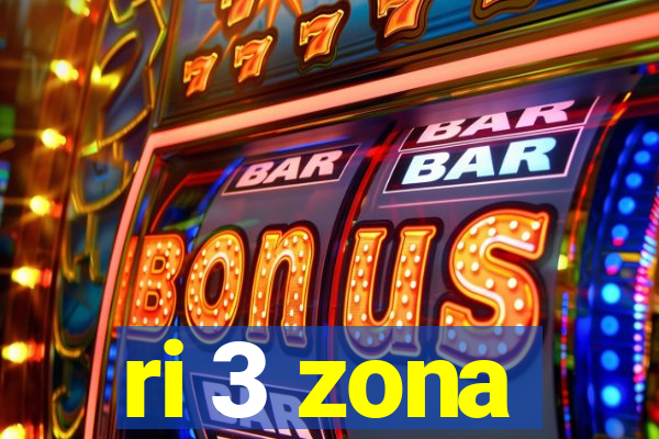 ri 3 zona