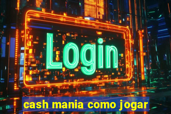 cash mania como jogar