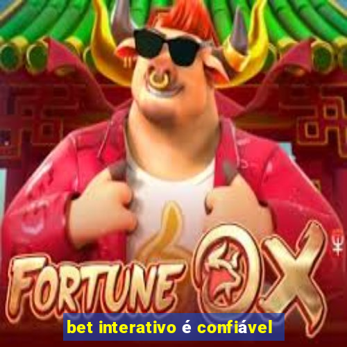 bet interativo é confiável