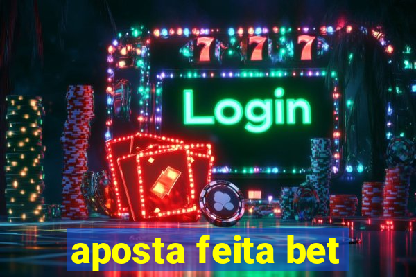 aposta feita bet