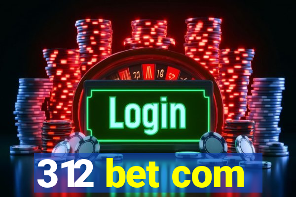 312 bet com