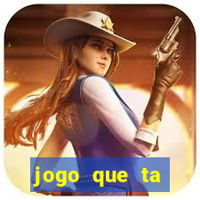 jogo que ta pagando agora