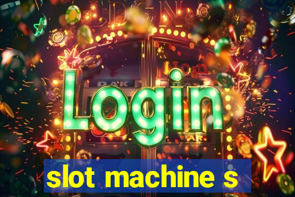 slot machine s