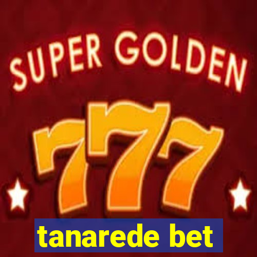 tanarede bet