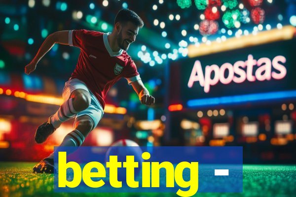 betting -