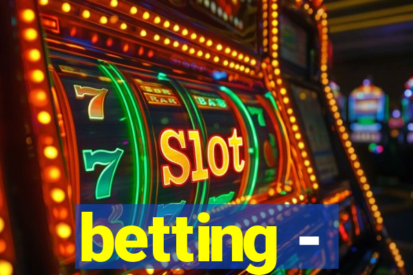 betting -